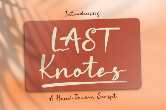 Last Knotes: The Handwritten Typeface for Clearer Campaign Visuals