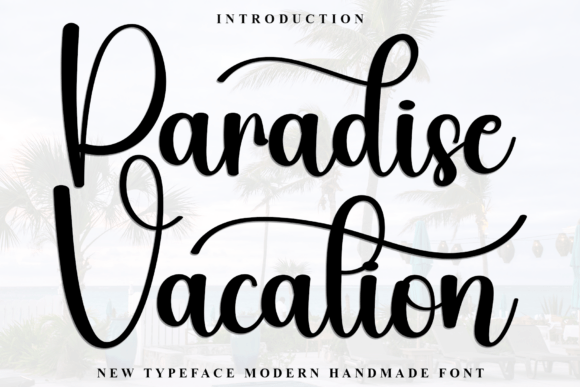 Paradise Vacation: A Relaxed Script Font for Warm Editorial Design